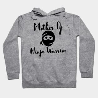 Mother Of Ninja Worrier Hoodie